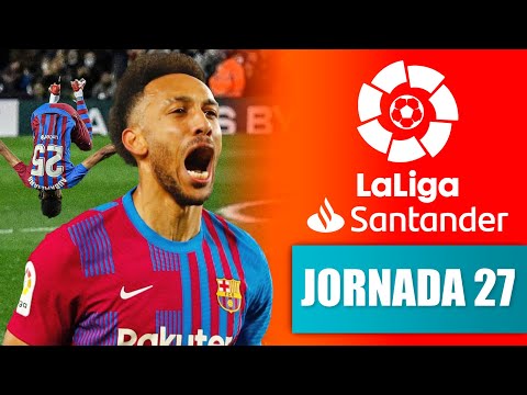 🚨 LaLiga Santander 2022 🏆 TODOS los PARTIDOS ➤ JORNADA 27 de la Liga ESPAÑOLA 🌟