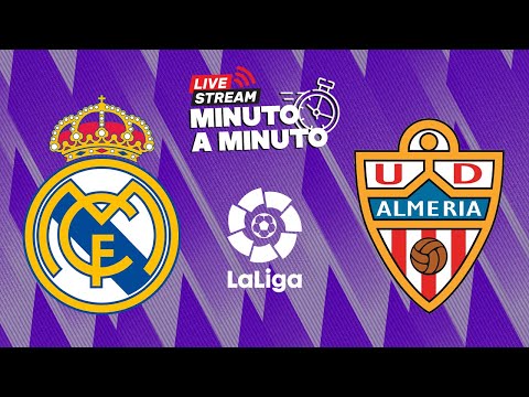 ⏱️ MINUTO A MINUTO | Real Madrid vs UD Almería | LaLiga