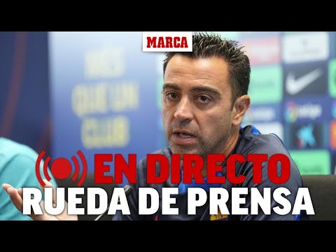 Rueda de prensa de Xavi Hernández previa al partido de LaLiga frente a la Real Sociedad, EN DIRECTO