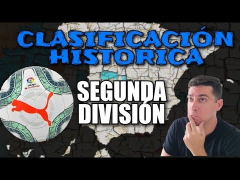 CLASIFICACIÓN HISTORICA DE LA SEGUNDA DIVISIÓN DE ESPAÑA, LIGA SMARTBANK – camisetasnew.es
