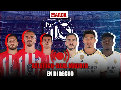 EN DIRECTO I Atlético de Madrid – Real Madrid, derbi de LaLiga en vivo | MARCA