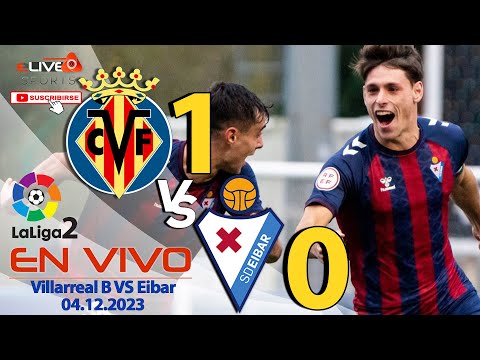 ✔ Villarreal B 1 VS 0 Eibar (EN VIVO) España, LaLiga 2 I 04/12/2023 – camisetasnew.es