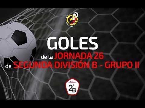 Segunda División B – Goles de la jornada 26 (Grupo II) – camisetasnew.es