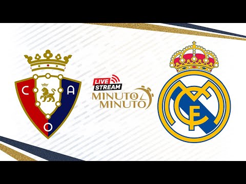 ⏱️ MINUTO A MINUTO | Osasuna vs Real Madrid  | LaLiga